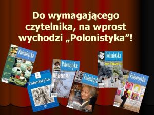 Do wymagajcego czytelnika na wprost wychodzi Polonistyka Komitet