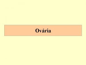 Ovria Ovariln cysty nejastj pseudotumory solitrn i mnohotn