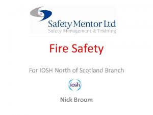 Fire Safety For IOSH North of Scotland Branch