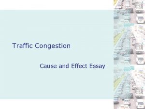 Cause and effect of traffic congestion essay