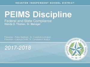 PEIMS Discipline Federal and State Compliance Wanda D
