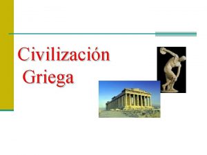 Civilizacin Griega Bases de la civilizacin occidental n
