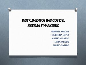 INSTRUMENTOS BASICOS DEL SISTEMA FINANCIERO MARIBEL ARAQUE CAROLINA