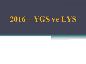 2016 YGS ve LYS GENEL BLGLER YGSLYS sistemi