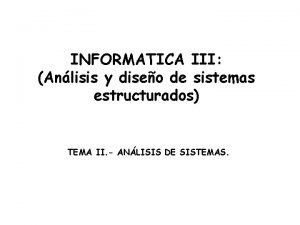 INFORMATICA III Anlisis y diseo de sistemas estructurados