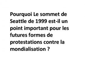 Pourquoi Le sommet de Seattle de 1999 estil