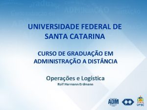 UNIVERSIDADE FEDERAL DE SANTA CATARINA CURSO DE GRADUAO