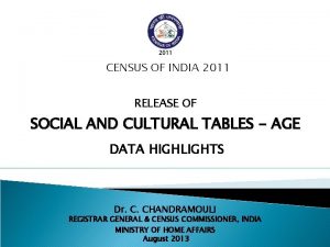 CENSUS OF INDIA 2011 RELEASE OF SOCIAL AND