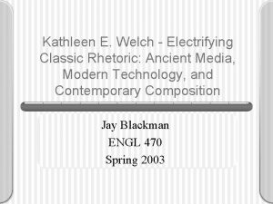 Kathleen E Welch Electrifying Classic Rhetoric Ancient Media