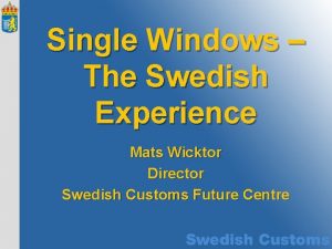 Single Windows The Swedish Experience Mats Wicktor Director