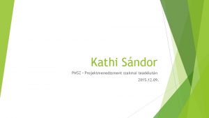 Kathi Sndor PMSZ Projektmenedzsment szakmai teadlutn 2015 12