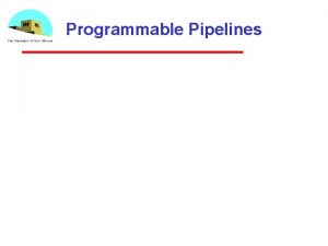 Programmable Pipelines Black Box View vertices CPU vertices Programmable Pipelines Black Box View vertices CPU vertices