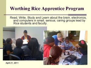 Worthing Rice Apprentice Program Read Write Study and