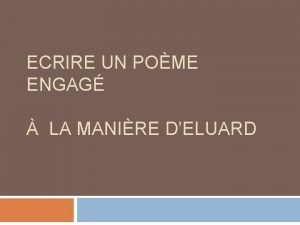 ECRIRE UN POME ENGAG LA MANIRE DELUARD Introduction