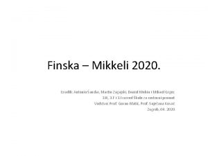 Finska Mikkeli 2020 Izradili Antonio andar Martin Zagajski