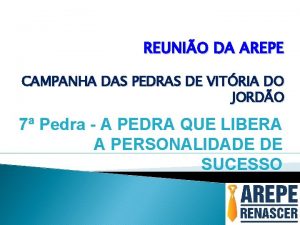 REUNIO DA AREPE CAMPANHA DAS PEDRAS DE VITRIA