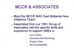 MCCR ASSOCIATES Meet the MCCR MAS East Midlands