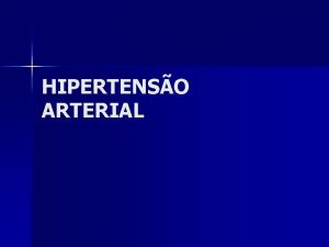 HIPERTENSO ARTERIAL CONCEITUAO uma doena crnica no transmissvel