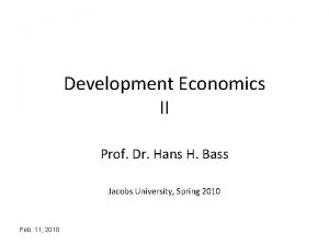 Development Economics II Prof Dr Hans H Bass