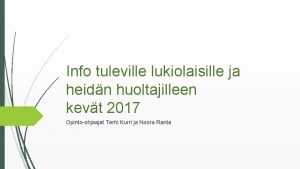 Info tuleville lukiolaisille ja heidn huoltajilleen kevt 2017