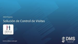 DMS Presenta Solucin de Control de Visitas www