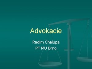 Advokacie Radim Chalupa PF MU Brno Prvn prava