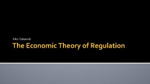 Alex Tabarrok The Economic Theory of Regulation The