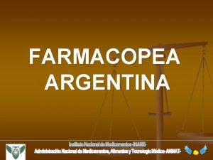 FARMACOPEA ARGENTINA Ediciones de la FA n Primera