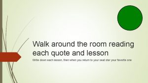 Walk around the room