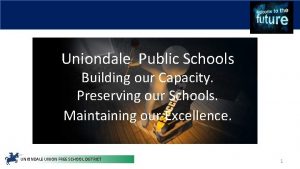 Uniondale Public Schools Building our Capacity Preserving our