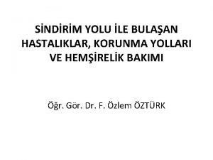 SNDRM YOLU LE BULAAN HASTALIKLAR KORUNMA YOLLARI VE