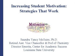Increasing Student Motivation Strategies That Work Saundra Yancy