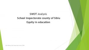 SWOT Analysis School Inspectorate county of Sibiu Equity
