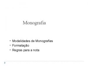 Monografia Modalidades de Monografias Formatao Regras para a