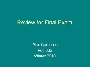 Review for Final Exam Max Cameron Poli 332