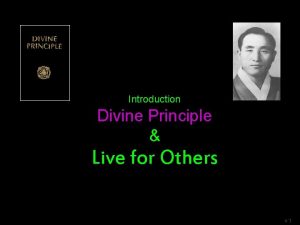 Introduction Divine Principle Live for Others v 1