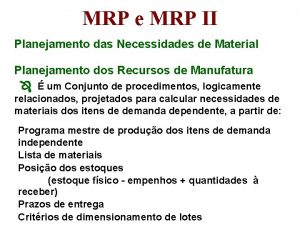 MRP e MRP II Planejamento das Necessidades de