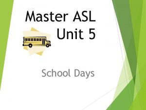 Master asl unit 5