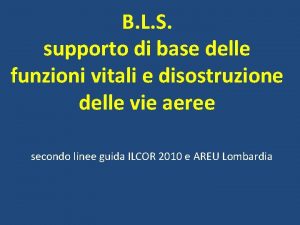 B L S supporto di base delle funzioni