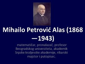 Mihailo Petrovi Alas 1868 1943 matematiar pronalaza profesor