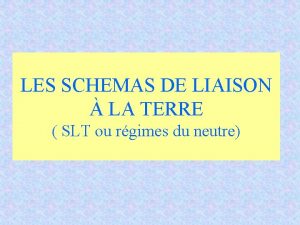 LES SCHEMAS DE LIAISON LA TERRE SLT ou