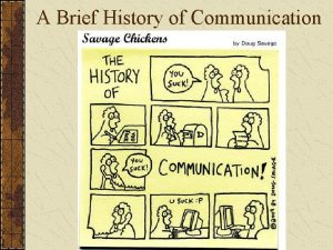 A brief history of communication