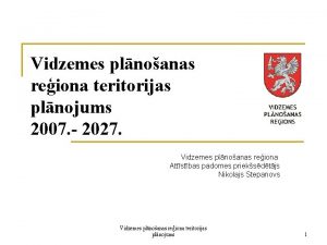 Vidzemes plnoanas reiona teritorijas plnojums 2007 2027 Vidzemes