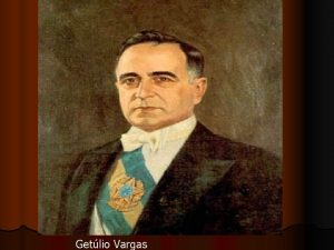 Getlio Vargas A Repblica Populista 1946 1964 l