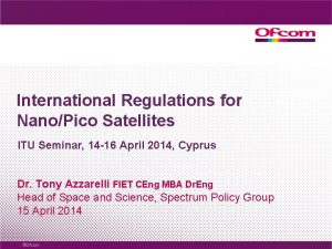 International Regulations for NanoPico Satellites ITU Seminar 14