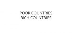 POOR COUNTRIES RICH COUNTRIES Living s niveau de