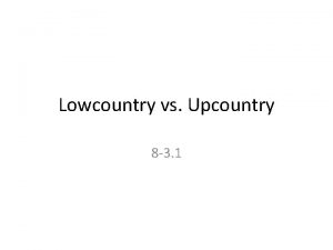 Upcountry vs lowcountry