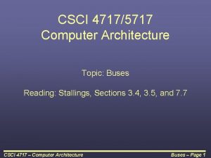CSCI 47175717 Computer Architecture Topic Buses Reading Stallings