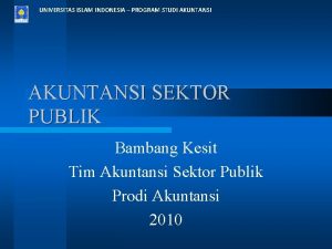 UNIVERSITAS ISLAM INDONESIA PROGRAM STUDI AKUNTANSI SEKTOR PUBLIK