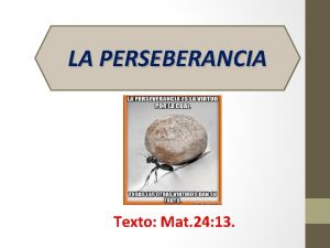 LA PERSEBERANCIA Texto Mat 24 13 Las Maravillosas